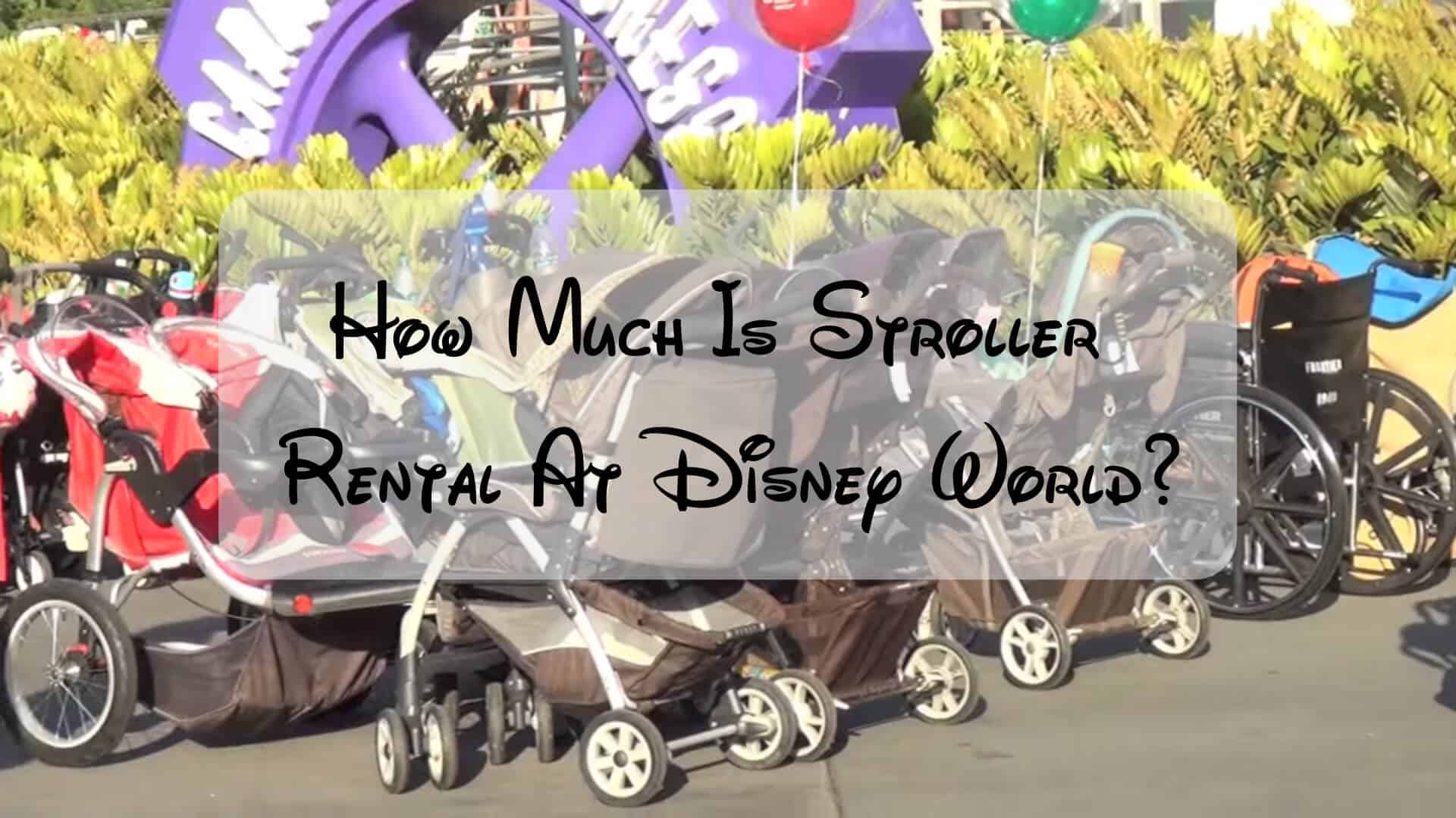 How Much Is Stroller Rental At Disney World? Planning 1